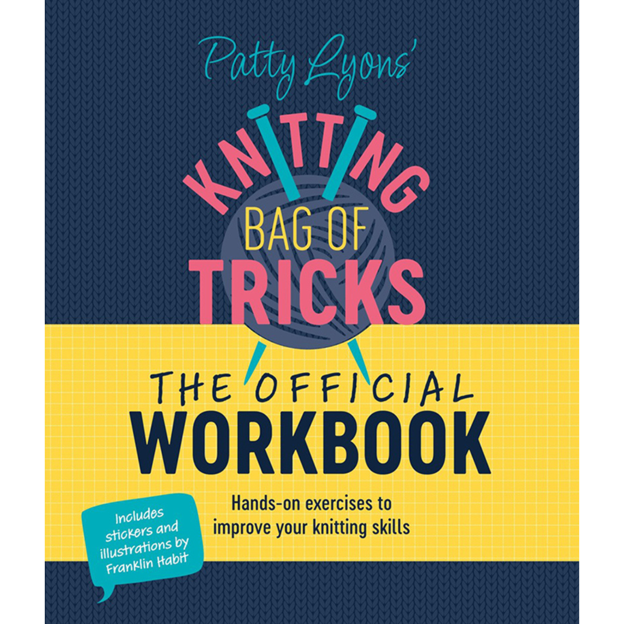 Patty lions knitting bag of tricks. The official workbook
